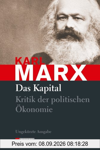 Das Kapital: Kritik der politischen Ökonomie (ungekürzte Ausgabe)