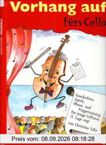 Vorhang auf fürs Cello: Geschichten, Spiele, Ohren- und Fingertraining für junge Cellisten (1. Lage eng)