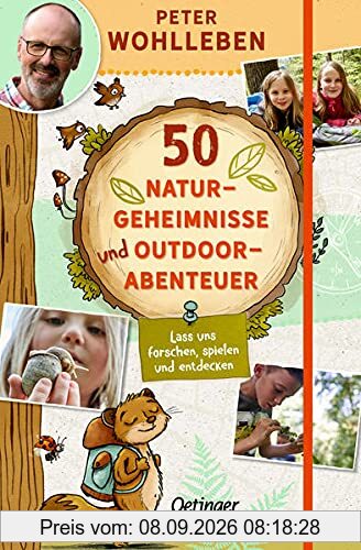 50 Naturgeheimnisse und Outdoorabenteuer: Lass uns forschen, spielen und entdecken! (Peter & Piet)