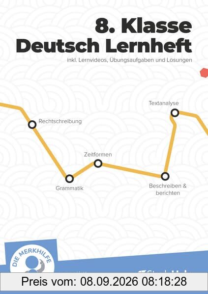 8. Klasse Deutsch Lernheft: inkl. Lernvideos und Aufgaben. Für Klassenarbeiten, Prüfungen, Tests | Rechtschreibung, Satzbau, Texte, Verben, Satzglieder, Zeichensetzung