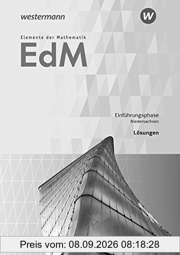 Elemente der Mathematik SII - Ausgabe 2017 für Niedersachsen: Einführungsphase: Lösungen