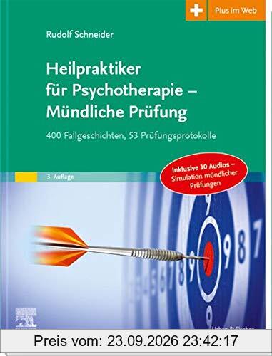 Heilpraktiker für Psychotherapie - Mündliche Prüfung: 400 Fallgeschichten, 53 Prüfungsprotokolle - Mit Plus im Web