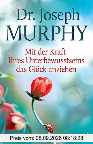 Mit der Kraft Ihres Unterbewusstseins das Glück anziehen