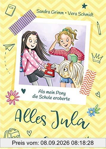 Alles Jula 2 - Als mein Pony die Schule eroberte: Erstlesebuch für Mädchen ab 7 Jahre - Kinderbuch, Erstleser