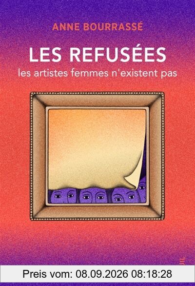Les refusées : les artistes femmes n'existent pas
