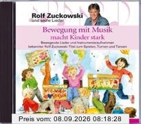 Bewegung mit Musik macht Kinder stark: Fantasievolle Bewegungs- und Vorführideen rund um die Hits von Rolf Zuckowski. Kinder und ihre ... und ... und Sportverein sowie Freizeiten und Familien