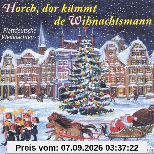 Horch,Dor Kümmt de Wihnachtsma