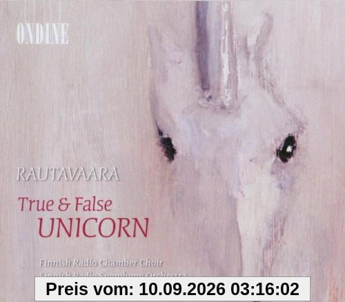 Einojuhani Rautavaara: True & False Unicorn / Canción de nuestro tiempo / Halavan himmeän alla (In the Shade of the Willow)