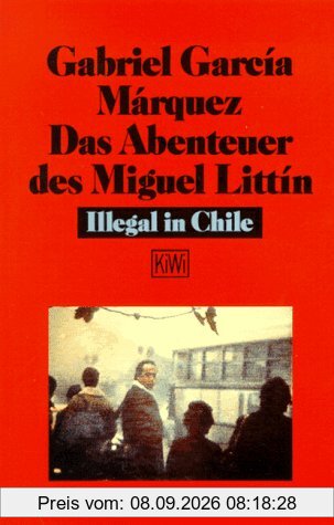 Das Abenteuer des Miguel Littin. Illegal in Chile.