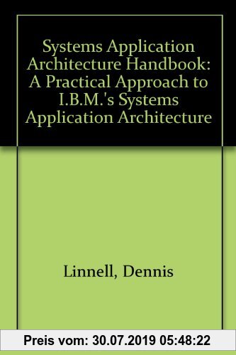 Gebr. - The Saa Handbook: A Practical Approach to IBM's System Application Architecture: A Practical Approach to I.B.M.'s Systems Application Architec