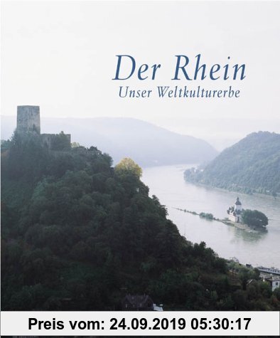 Der Rhein: Unser Weltkulturerbe: Mit engl. Zus.-Fass.