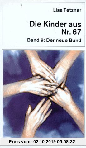 Gebr. - Die Kinder aus Nr. 67, Bd. 9. Der neue Bund.