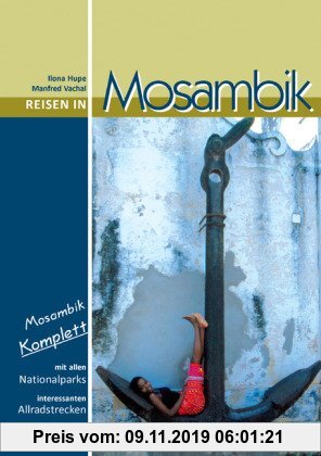 Gebr. - Reisen in Mosambik: Ein Reisebegleiter für Natur und Abenteuer. Mit alle Nationalparks, interessanten Allradstrecken, wertvollen GPS-Daten