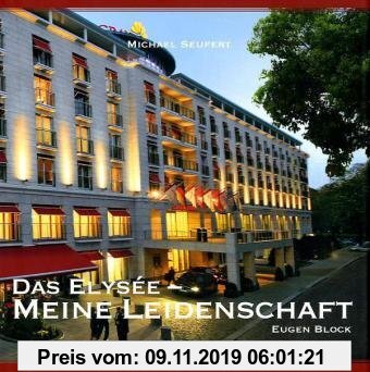 Gebr. - Das Elysee - Meine Leidenschaft: Eugen Block