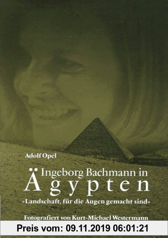 Gebr. - Ingeborg Bachmann in Ägypten: Landschaft, für die Augen gemacht sind