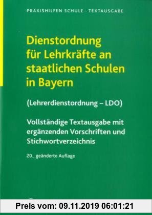 Gebr. - Dienstordnung für Lehrkräfte an staatlichen Schulen in Bayern (Lehrerdienstordnung - LDO): Vollständige Textausgabe mit ergänzenden Vorschrift