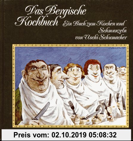Gebr. - Das Bergische Kochbuch: Ein Buch zum Kochen und Schmunzeln
