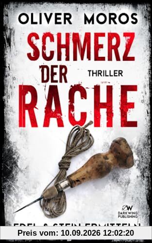 Schmerz der Rache: Ein Edel & Stein Thriller (Kripo Berlin / Edel & Stein ermitteln)