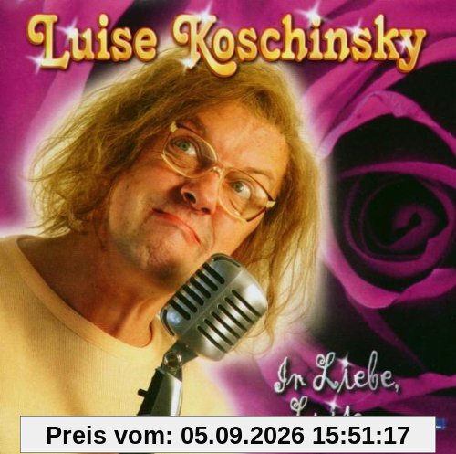 Luise Koschinsky - In Liebe, Luise