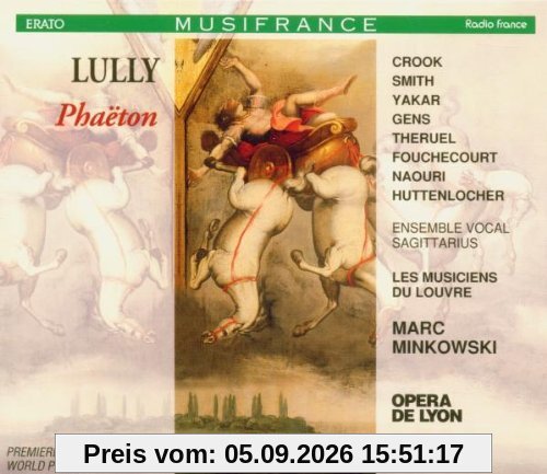 Lully - Phaëton / Crook, Smith, Yakar, Gens, Théruel, Fouchécourt, Naouri, Huttenlocher, Les Musiciens du Louvre, Minkowski