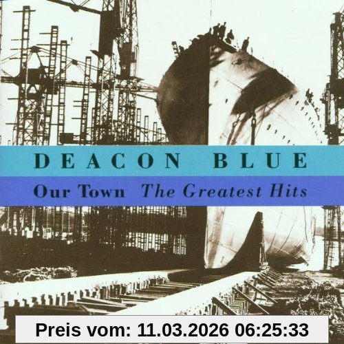 Deacon Blue Our Town-the Greatest Hits
