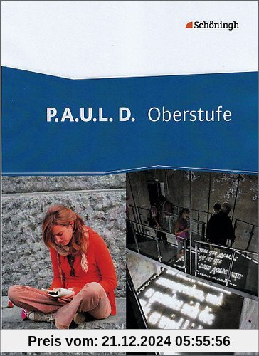 P.A.U.L. D. - Persönliches Arbeits- und Lesebuch Deutsch - Oberstufe: Schülerband (flexibler Einband)