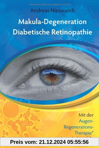 Makuladegeneration, Diabetische Retinopathie: Mit der Augen-Regenerations-Therapie wirksam behandeln