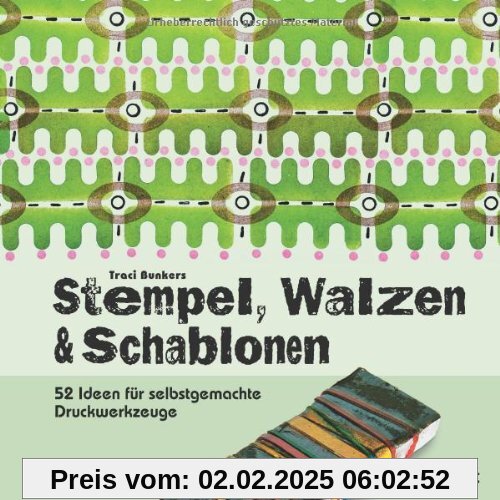 Stempel, Walzen & Schablonen: 52 Ideen für selbstgemachte Druckwerkzeuge