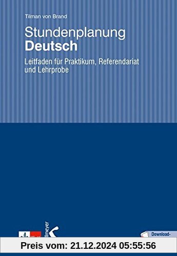 Stundenplanung Deutsch: Leitfaden für Praktikum, Referendariat und Lehrprobe