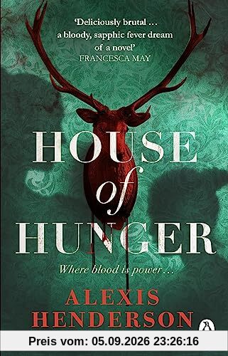 House of Hunger: the shiver-inducing, skin-prickling, mouth-watering feast of a Gothic novel