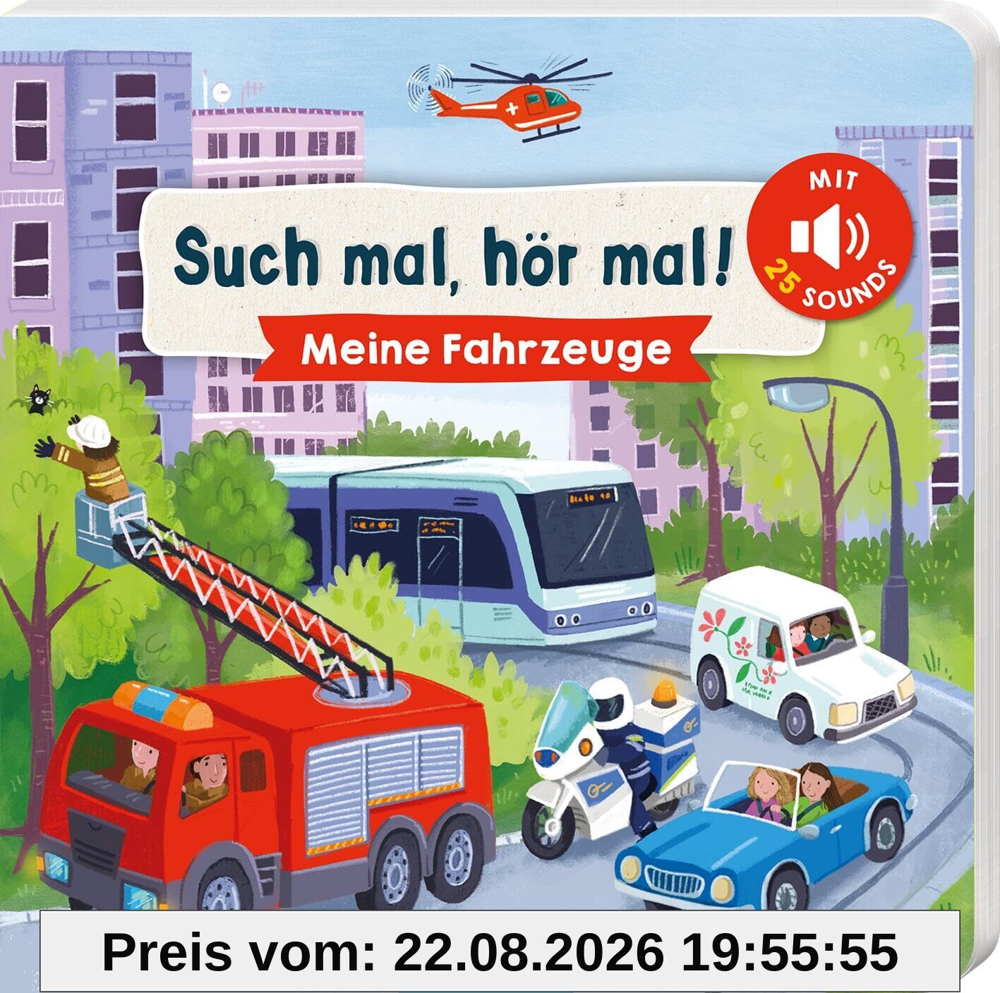 Such mal, hör mal! Meine Fahrzeuge: Mit 25 Geräuschen | Soundbuch mit Fahrzeugen zum Suchen mit dazugehörigen Sounds für Kinder ab 18 Monaten