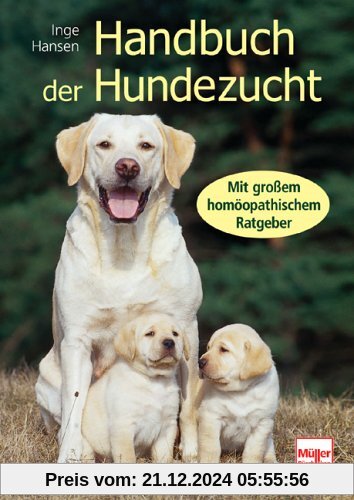 Handbuch der Hundezucht: Mit großem homöopathischem Ratgeber