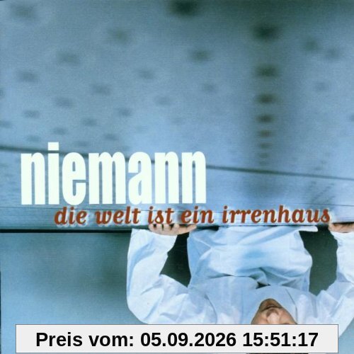 Die Welt Ist Ein Irrenhaus