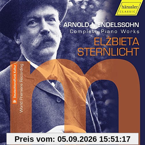 Arnold Mendelssohn: Complete Piano Works