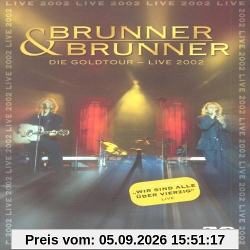 Brunner & Brunner - Die Goldtour: Live 2002