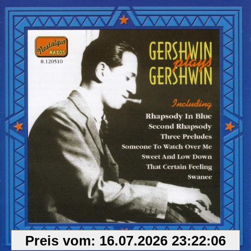 Naxos Nostalgia - George Gershwin (Gershwin Plays Gershwin) (Aufnahmen 1919-1931)