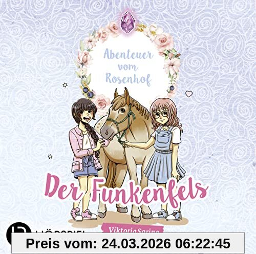 Abenteuer vom Rosenhof. Der Funkenfels: Folge 01. Hörspiel.