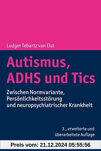 Autismus, ADHS und Tics: Zwischen Normvariante, Persönlichkeitsstörung und neuropsychiatrischer Krankheit