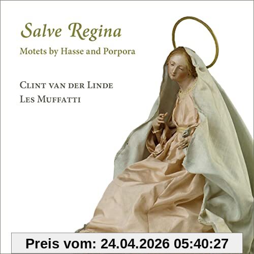 Clint van der Linde Hasse/Porpora, Salve Regina - Motetten