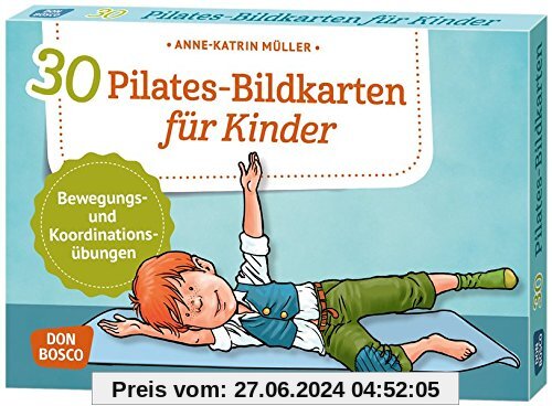 30 Pilates-Bildkarten für Kinder: Bewegungs- und Koordinationsübungen (Körperarbeit und innere Balance)