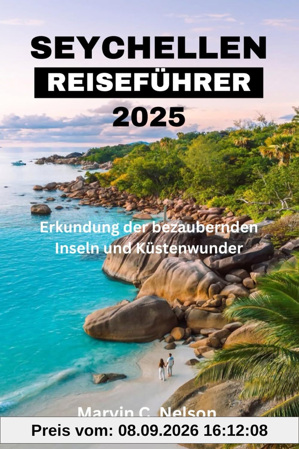 SEYCHELLEN REISEFÜHRER 2025: Erkundung der bezaubernden Inseln und Küstenwunder