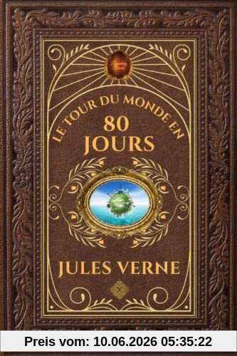 Le Tour du monde en 80 jours - Jules Verne: Édition collector intégrale - Grand format 15 cm x 22 cm - (Annotée d'une biographie)