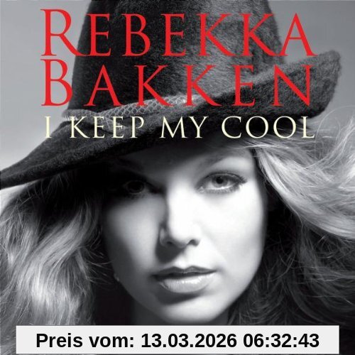Rebekka Bakken I Keep My Cool