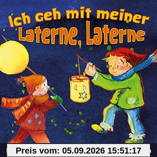 Ich geh mit meiner Laterne, Laterne - Meine schönsten Laternenlieder für Sankt Martin