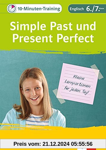 Klett 10-Minuten-Training Englisch Grammatik Simple Past und Present Perfect 6./7. Klasse: Kleine Lernportionen für jede