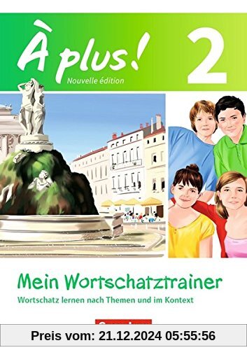 À plus! - Nouvelle édition: Band 2 - Mein Wortschatztrainer: Wortschatz lernen nach Themen und im Kontext. Arbeitsheft