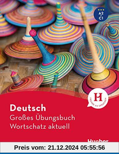 Deutsch Großes Übungsbuch Wortschatz aktuell A2-C1: Buch