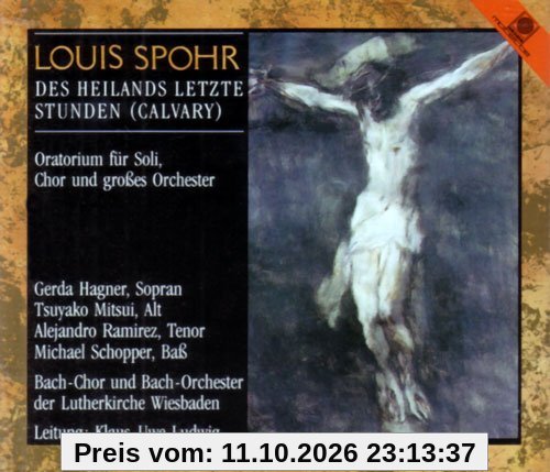 Spohr: Des Heilands letzte Stunden. Oratorium für Soli, Chor und großes Orchester