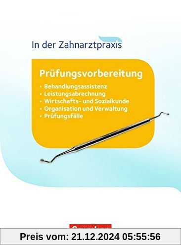 Zahnmedizinische Fachangestellte - Prüfungsvorbereitung / 1.-3. Ausbildungsjahr - Prüfungswissen: Schriftliche und prakt