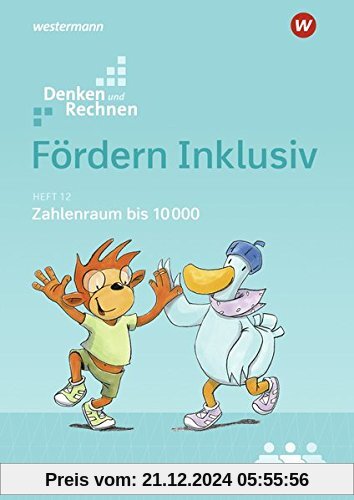 Fördern Inklusiv: Heft 12: Zahlenraum bis 10000: Denken und Rechnen